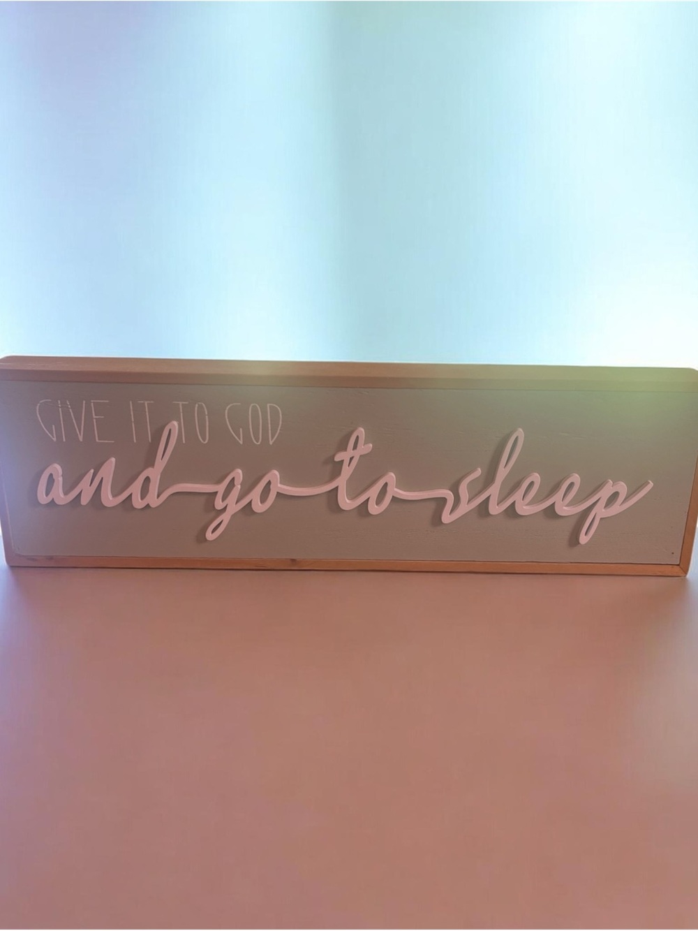 Give It to God and Go to Sleep Decorative Wall/Table Sign - Wood w/ White Script